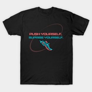 Push Yourself, Surprise Yourself. Running T-Shirt